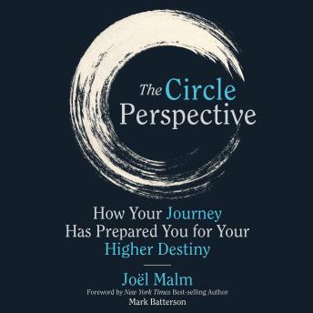 The Circle Perspective: How Your Journey Has Prepared You for Your Higher Destiny