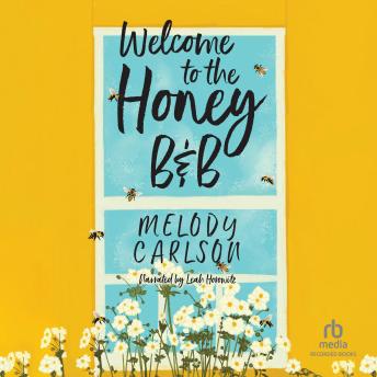 Welcome to the Honey B&B: A Contemporary Clean Romance Novel about Family and New Beginnings