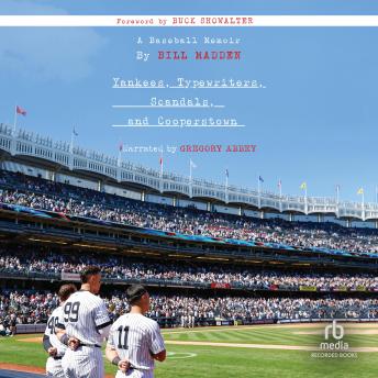 Yankees, Typewriters, Scandals, and Cooperstown: A Baseball Memoir