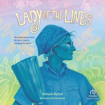 Lady of the Lines: How Maria Reiche Saved the Nazca Lines by Sweeping the Desert