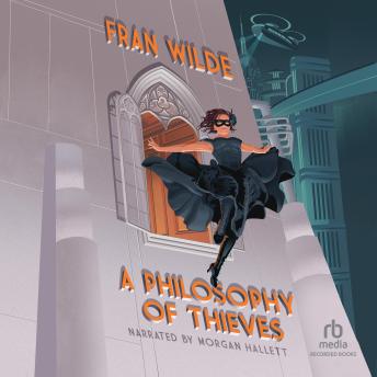 Philosophy of Thieves - Fran Wilde