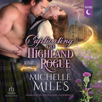 Captivating the Highland Rogue: A Scottish Fantasy Historical Romance