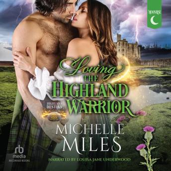 Loving the Highland Warrior: A Scottish Fantasy Historical Romance