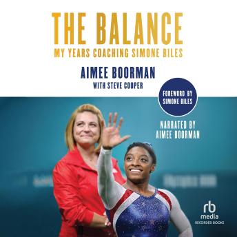 The Balance: My Years Coaching Simone Biles