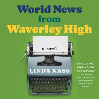 World News from Waverley High: a novel