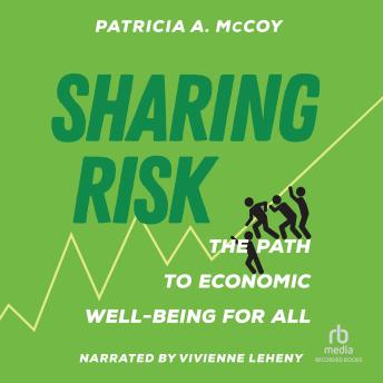 Sharing Risk: The Path to Economic Well-Being for All