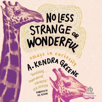 No Less Strange or Wonderful: Essays in Curiosity