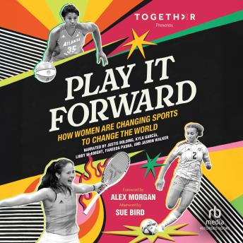 Play It Forward: How Women Are Changing Sports to Change the World