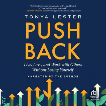 Push Back: Live, Love, and Work with Others Without Losing Yourself