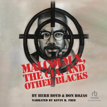 Malcolm X, The CIA, and Other Blacks
