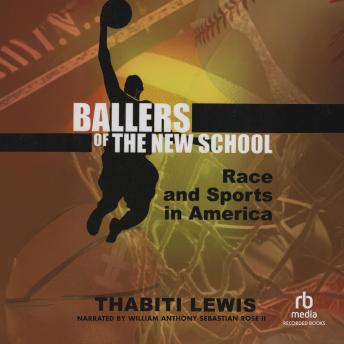 Ballers of the New School: Race and Sports in America