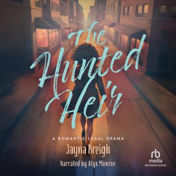 The Hunted Heir: A Romantic Legal Drama