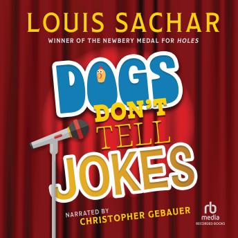 Dogs Don't Tell Jokes: A Play by Louis Sachar