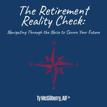 The Retirement Reality Check: Navigating Through the Noise to Secure Your Future