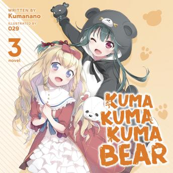 Kuma Kuma Kuma Bear (Light Novel) Vol. 3