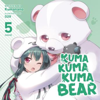 Kuma Kuma Kuma Bear (Light Novel) Vol. 5