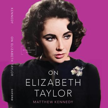 On Elizabeth Taylor: An Opinionated Guide
