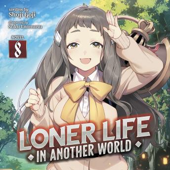 Loner Life in Another World (Light Novel) Vol. 8