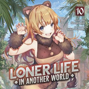 Loner Life in Another World (Light Novel) Vol. 10