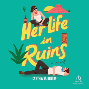 Her Life in Ruins: A Novel