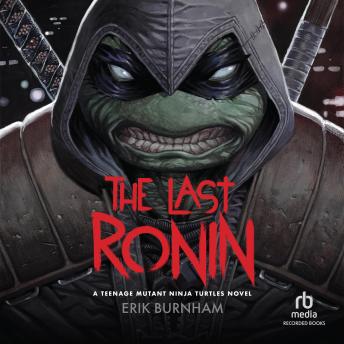 The Last Ronin: A Teenage Mutant Ninja Turtles Novel