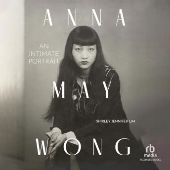 Anna May Wong: An Intimate Portrait