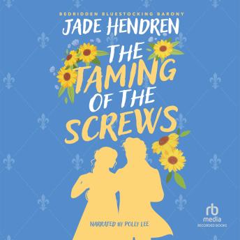 The Taming of the Screws: A Regency Historical Romance