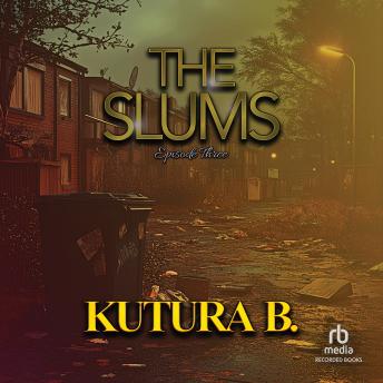 The Slums: Episode Three