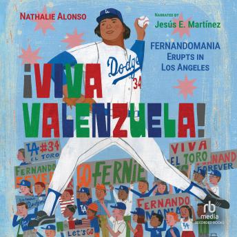 ¡Viva Valenzuela!: Fernandomania Erupts in Los Angeles