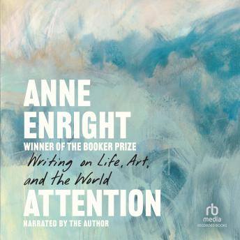 Attention: Writing on Life, Art, and the World
