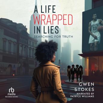 A Life Wrapped in Lies: Searching for Truth