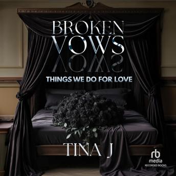 Broken Vows: Things We Do For Love