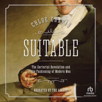 Suitable: The Sartorial Revolution and the Fashioning of Modern Men
