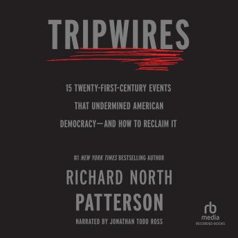 Tripwires: 15 Twenty-First-Century Events That Undermined American Democracy―and How to Reclaim It