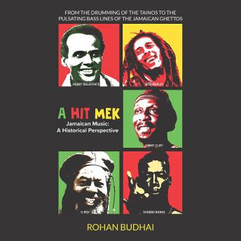 A Hit Mek: Jamaican Music: A Historical Perspective