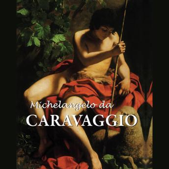 [German] - Michelangelo da Caravaggio: Der Rebell, der mit Licht malte