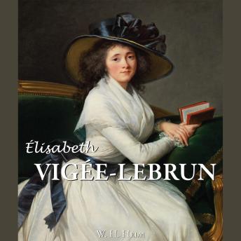 Elisabeth Louise Vigée-Lebrun: From Versailles to Exile
