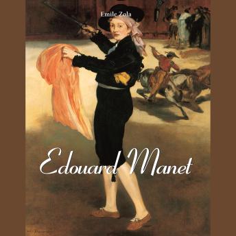 [French] - Edouard Manet: Vie et œuvre d'un maître incontournable
