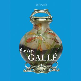 Émile Gallé: The Poet of Glass