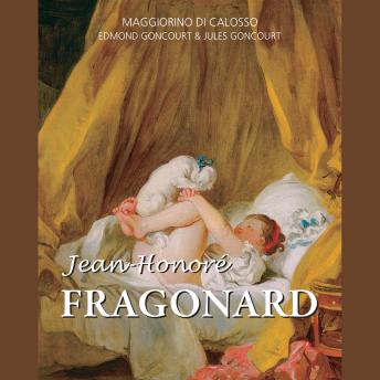 Jean-Honoré Fragonard: The Painter of Pleasure
