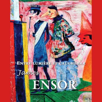 [French] - Entre lumière et cauchemar James Ensor: Le peintre de l'absurde et du sacré