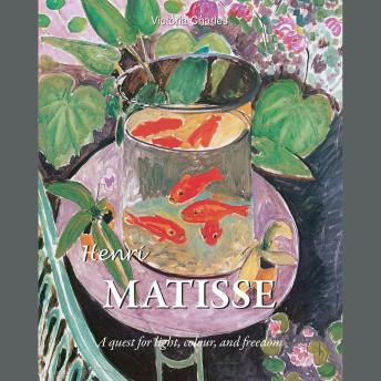 Henri Matisse. A quest for light, colour and freedom