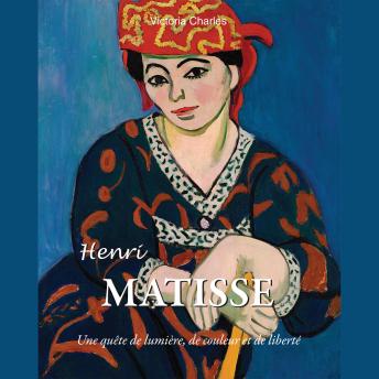 [French] - Henri Matisse. Une quête de lumière, de couleur et de liberté