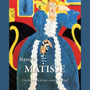 [Spanish] - Henri Matisse. Una búsqueda de la luz, el color y la libertad