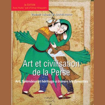 [French] - Art et civilisation de la perse: Art, splendeur et héritage à travers les dynasties