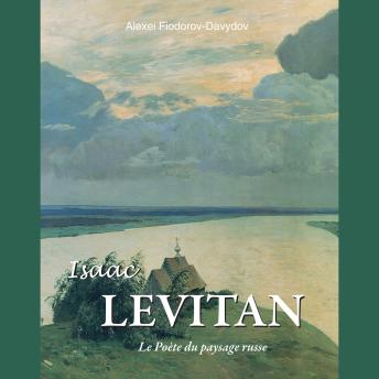 [French] - Isaac Levitan - Le Poète du paysage russe