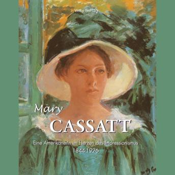 [German] - Mary Cassatt - Die Kunst einer: Eine Amerikanerin im Herzen des Impressionismus