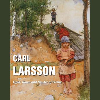 Carl Larsson - Light, Home and the Art of Living