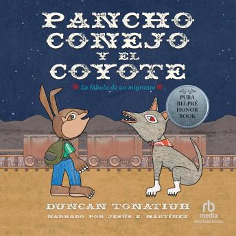 [Spanish] - Pancho conejo y el coyote: La fábula de un migrante
