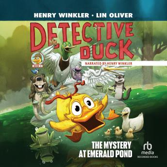 Detective Duck: The Mystery at Emerald Pond - Henry Winkler